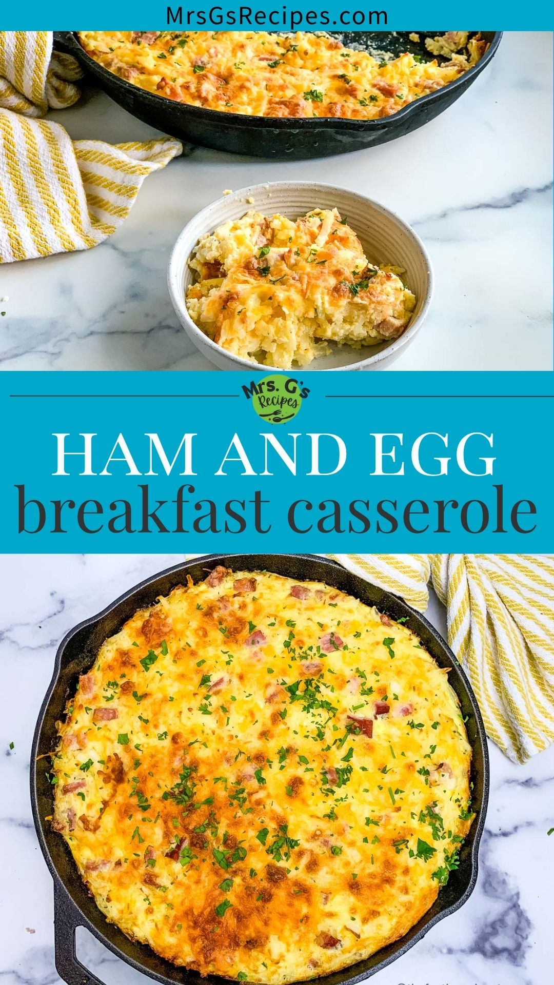 A vertical, split image with the title "HAM AND EGG breakfast casserole" in the center. The top shows a serving of the casserole in a white bowl, and the bottom is an overhead view of the golden-brown casserole in a cast iron skillet, garnished with parsley. The website "MrsGsRecipes.com" is at the top.